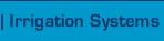 Irrigation Systems